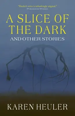 Une tranche d'ombre et d'autres histoires - A Slice of the Dark and Other Stories