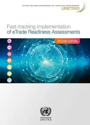 Accélération de la mise en œuvre des évaluations de l'état de préparation au commerce électronique - Fast-Tracking Implementation of Etrade Readiness Assessments