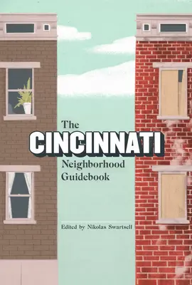 Le guide des quartiers de Cincinnati - The Cincinnati Neighborhood Guidebook