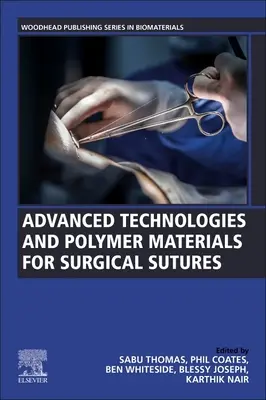 Technologies avancées et matériaux polymères pour les sutures chirurgicales - Advanced Technologies and Polymer Materials for Surgical Sutures