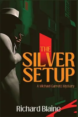 Le piège de l'argent : Un mystère de Michael Garrett - The Silver Setup: A Michael Garrett Mystery