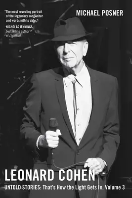 Leonard Cohen, Untold Stories : C'est ainsi que la lumière entre, Volume 3 - Leonard Cohen, Untold Stories: That's How the Light Gets In, Volume 3