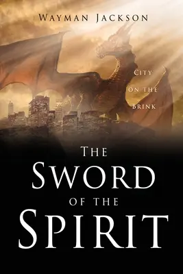 L'épée de l'esprit : La ville au bord du gouffre - The Sword of the Spirit: City on the Brink