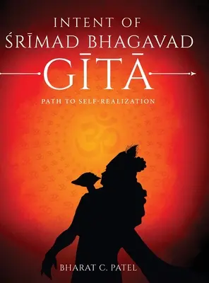 L'intention de la Shrimad Bhagavad Gita - Le chemin vers la réalisation de soi - Intent of Shrimad Bhagavad Gita - Path to Self-Realization