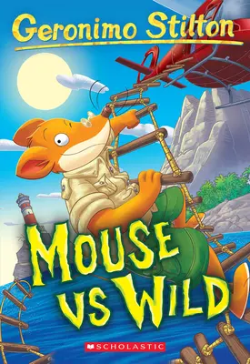 La souris contre la nature (Geronimo Stilton n°82) - Mouse Vs Wild (Geronimo Stilton #82)