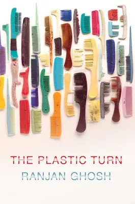 Le virage plastique - The Plastic Turn