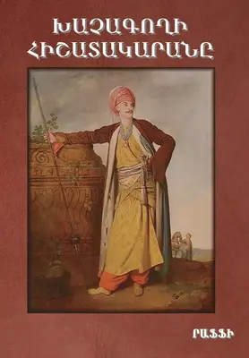 Khatchagoghi Hishatakarana (Journal d'un voleur de croix/artiste) ((Hagop Melik-Hagopian) Raffi) - Khatchagoghi Hishatakarana (Diary of a cross-stealer/Con Artist) ((Hagop Melik-Hagopian) Raffi)