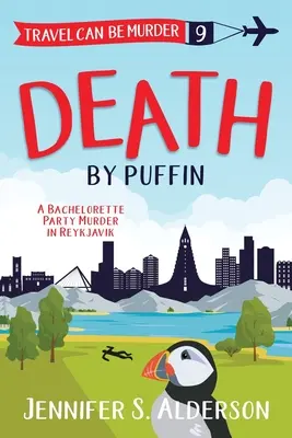 Death by Puffin : Le meurtre d'un enterrement de vie de jeune fille à Reykjavik - Death by Puffin: A Bachelorette Party Murder in Reykjavik