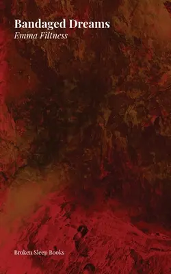 Rêves bandés - Bandaged Dreams