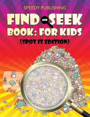 Livre de recherche pour enfants : Pour les enfants (édition Spot It) - Find And Seek Book: For Kids (Spot It Edition)