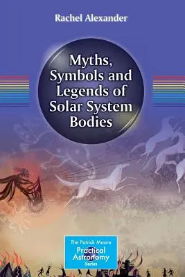 Mythes, symboles et légendes des corps du système solaire - Myths, Symbols and Legends of Solar System Bodies