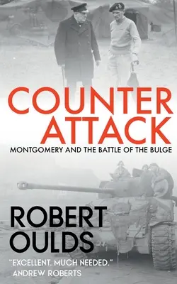 Contre-attaque : Montgomery et la bataille des Ardennes - Counterattack: Montgomery and the Battle of the Bulge