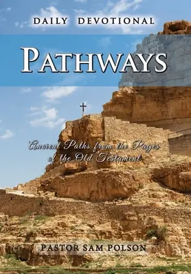 Chemins : Chemins anciens tirés des pages de l'Ancien Testament - Pathways: Ancient Paths from the Pages of the Old Testament