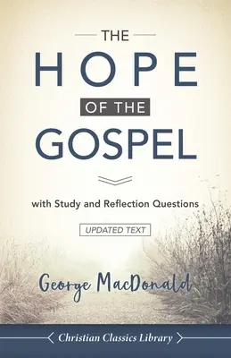 L'espérance de l'Évangile : avec des questions d'étude et de réflexion - The Hope of the Gospel: with Study and Reflection Questions