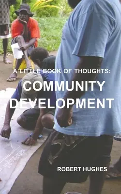 Le petit livre des pensées : Développement communautaire - The Little Book of Thoughts: Community Development