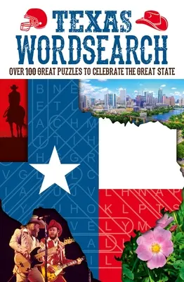 Texas Wordsearch : Plus de 100 grands puzzles pour célébrer l'État de l'étoile solitaire - Texas Wordsearch: Over 100 Great Puzzles to Celebrate the Lone Star State