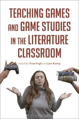 Enseigner les jeux et l'étude des jeux en classe de littérature - Teaching Games and Game Studies in the Literature Classroom