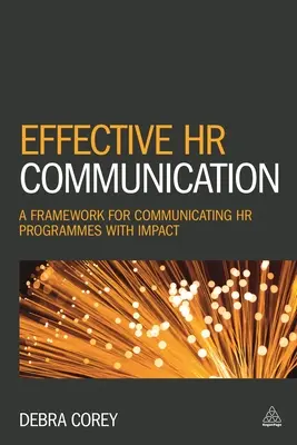 Communication efficace en matière de ressources humaines : Un cadre pour communiquer avec impact sur les programmes de ressources humaines - Effective HR Communication: A Framework for Communicating HR Programmes with Impact