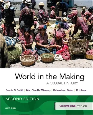 Le monde en devenir : Volume un à 1500 - World in the Making: Volume One to 1500