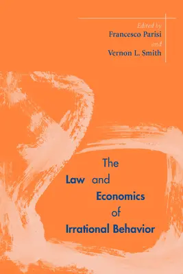 Le droit et l'économie du comportement irrationnel - The Law and Economics of Irrational Behavior