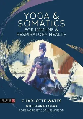 Yoga et somatique pour la santé immunitaire et respiratoire - Yoga and Somatics for Immune and Respiratory Health