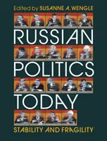La politique russe aujourd'hui : Stabilité et fragilité - Russian Politics Today: Stability and Fragility