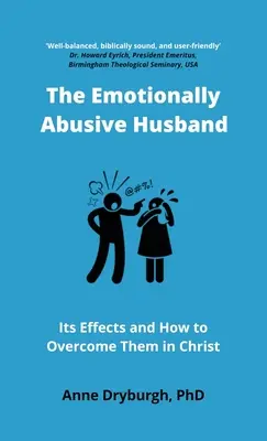 Le mari émotionnellement violent : Ses effets et comment les surmonter en Christ - The Emotionally Abusive Husband: Its Effects and How to Overcome Them in Christ