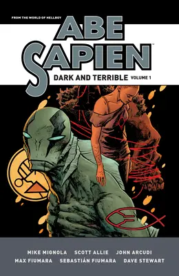 Abe Sapien : Dark and Terrible Volume 1 - Abe Sapien: Dark and Terrible Volume 1