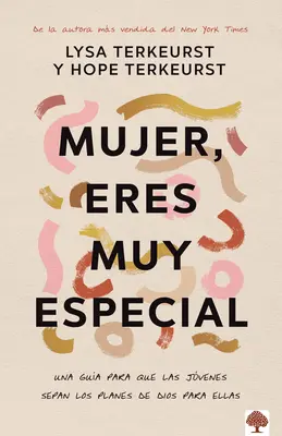 Mujer, Eres Muy Especial : Un guide pour que les jeunes comprennent les plans de Dieu pour eux - Mujer, Eres Muy Especial: Una Gua Para Que Las Jvenes Sepan Los Planes de Dios Para Ellas