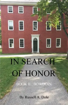 À la recherche de l'honneur : Livre II : Bowdoin - In Search of Honor: Book II: Bowdoin