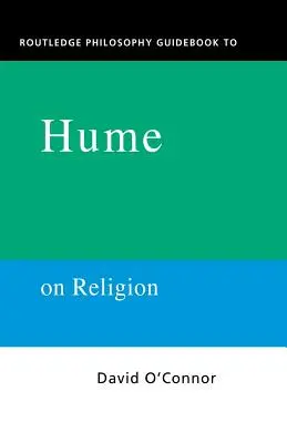 Routledge Philosophy Guidebook to Hume on Religion (en anglais) - Routledge Philosophy Guidebook to Hume on Religion