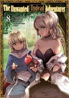 L'aventurier mort-vivant indésirable (Manga) : Volume 8 - The Unwanted Undead Adventurer (Manga): Volume 8