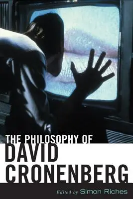 La philosophie de David Cronenberg - The Philosophy of David Cronenberg