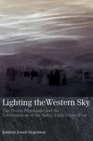 Éclairer le ciel de l'Ouest : le pèlerinage des Hearst et l'établissement de la foi bahá'íe dans l'Ouest - Lighting the Western Sky: The Hearst Pilgrimage & Establishment of the Baha'i Faith in the West