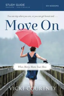 Guide d'étude Move on : Quand la miséricorde rencontre votre désordre - Move on Study Guide: When Mercy Meets Your Mess