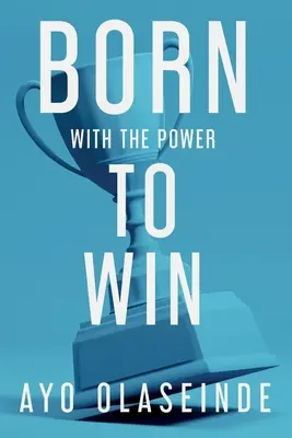 Né avec le pouvoir de gagner - Born With The Power To Win