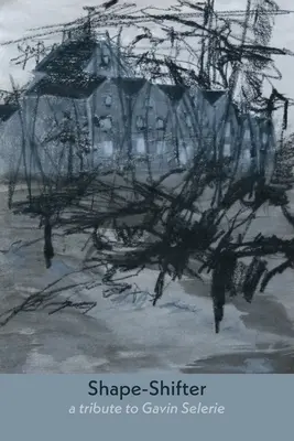 Shape-Shifter : un hommage à Gavin Selerie - Shape-Shifter: a tribute to Gavin Selerie