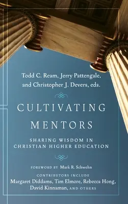 Cultiver les mentors : Partager la sagesse dans l'enseignement supérieur chrétien - Cultivating Mentors: Sharing Wisdom in Christian Higher Education