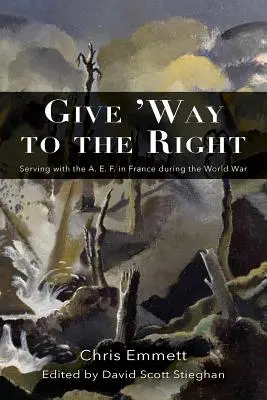 Céder la place à la droite : Servir avec l'A.E.F. en France pendant la guerre mondiale - Give 'way to the Right: Serving with the A. E. F. in France During the World War