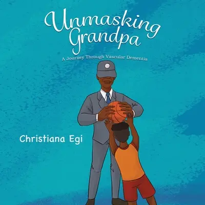 Démasquer grand-père : Un voyage à travers la démence vasculaire - Unmasking Grandpa: A Journey Through Vascular Dementia