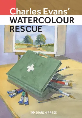 Le sauvetage de l'aquarelle de Charles Evans : Les meilleurs conseils pour corriger vos erreurs et les éviter dès le départ - Charles Evans' Watercolour Rescue: Top Tips for Correcting Your Mistakes and Preventing Them in the First Place