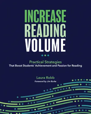 Augmenter le volume de lecture : Stratégies pratiques qui stimulent les résultats des élèves et leur passion pour la lecture - Increase Reading Volume: Practical Strategies That Boost Students' Achievement and Passion for Reading