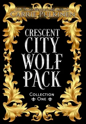 Crescent City Wolf Pack Collection One : Livres 1 - 3 - Crescent City Wolf Pack Collection One: Books 1 - 3