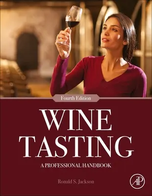 La dégustation du vin : Un manuel professionnel - Wine Tasting: A Professional Handbook