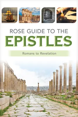 Guide rose des épîtres : Tableaux et aperçus de Romains à l'Apocalypse - Rose Guide to the Epistles: Charts and Overviews from Romans to Revelation