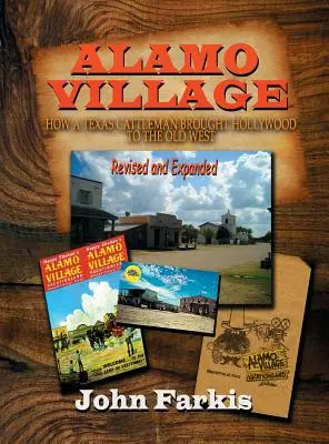 Alamo Village : Comment un éleveur de bétail texan a apporté Hollywood au vieil Ouest (Hardback) - Alamo Village: How a Texas Cattleman Brought Hollywood to the Old West (Hardback)