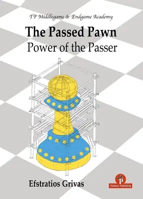 Le Pion Passé : Le pouvoir du passeur - The Passed Pawn: Power of the Passer