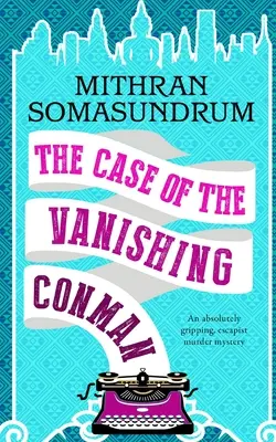 THE CASE OF THE VANISHING CONMAN (L'AFFAIRE DE L'HOMME DISPARU) - un roman policier absolument captivant, qui permet de s'évader. - THE CASE OF THE VANISHING CONMAN an absolutely gripping, escapist murder mystery