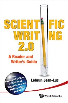 Rédaction scientifique 2.0 : Guide de lecture et de rédaction - Scientific Writing 2.0: A Reader and Writer's Guide