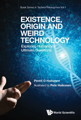 Existence, origine et technologie bizarre : Explorer les questions ultimes de l'humanité - Existence, Origin and Weird Technology: Exploring Humanity's Ultimate Questions